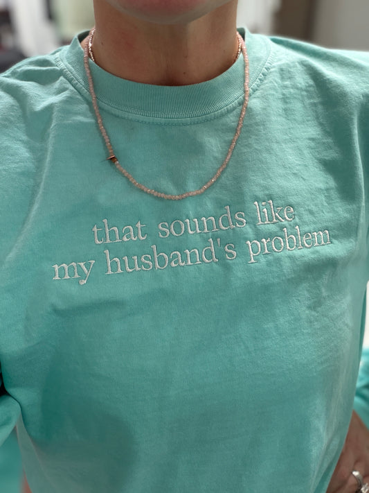 Husband’s Problem T-Shirt