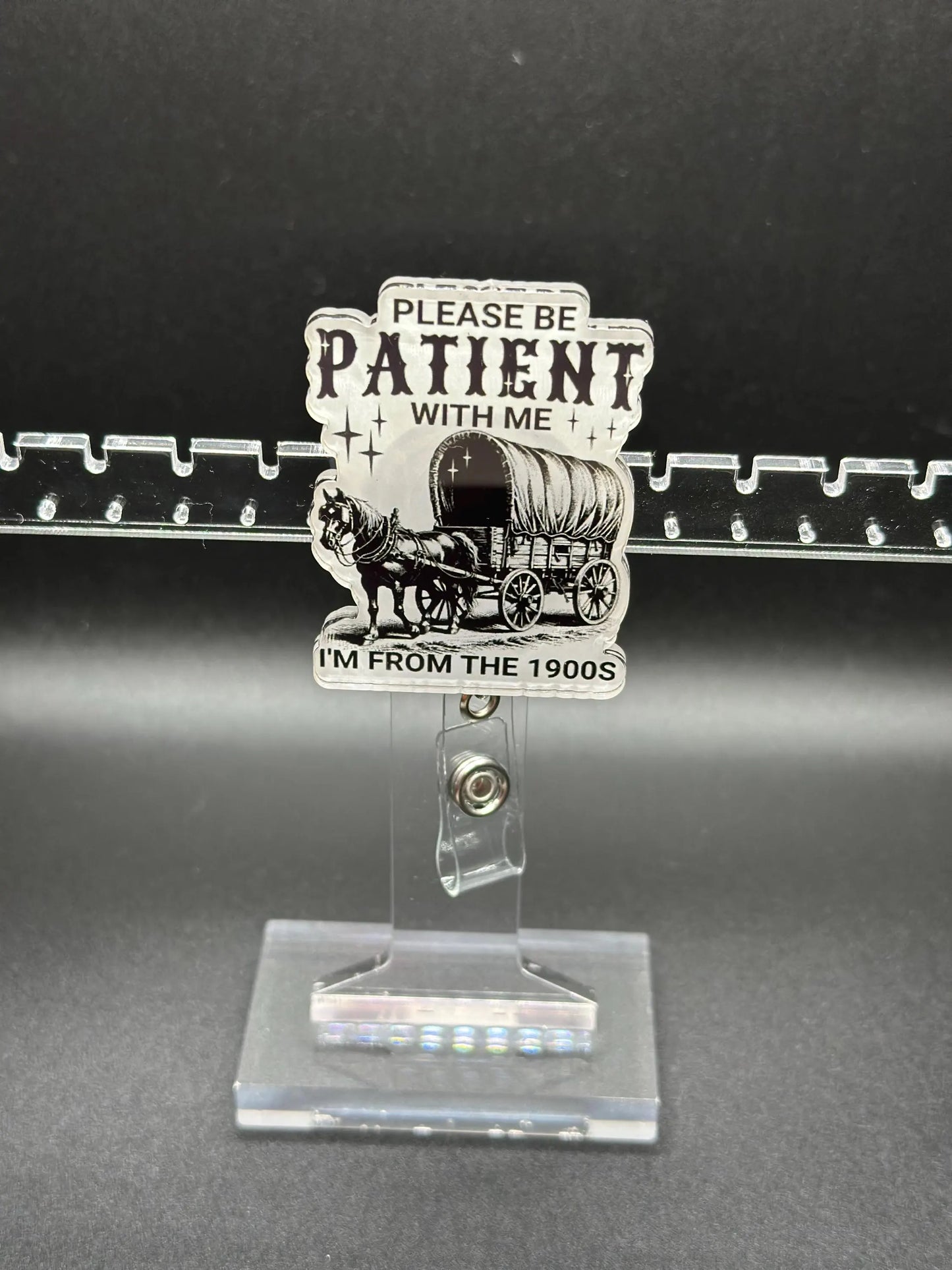 ID Holder/Badge Reel/Popsocket - Please Be Patient, I’m From the 1900s