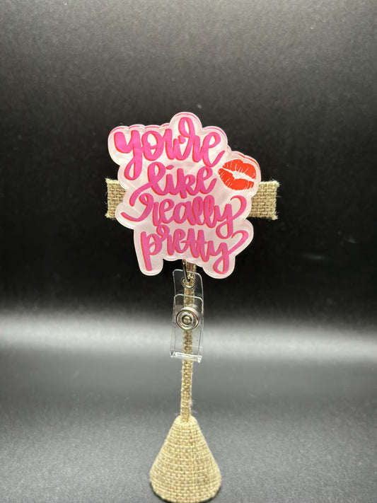 ID Holder/Badge Reel/Popsocket - You’re Like Really Pretty