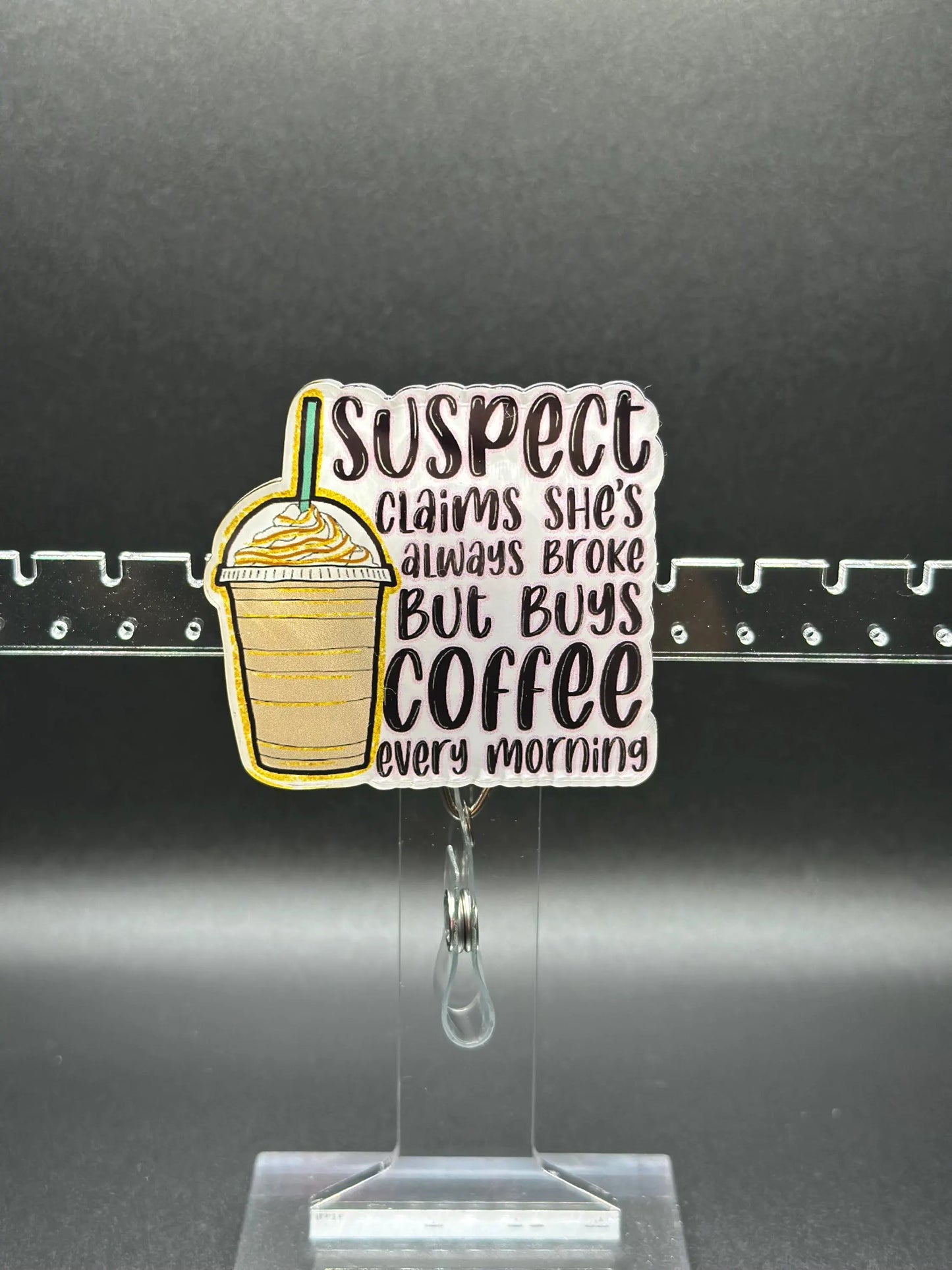 ID Holder/Badge Reel/Popsocket - Always Broke but Buys Coffee Every Morning