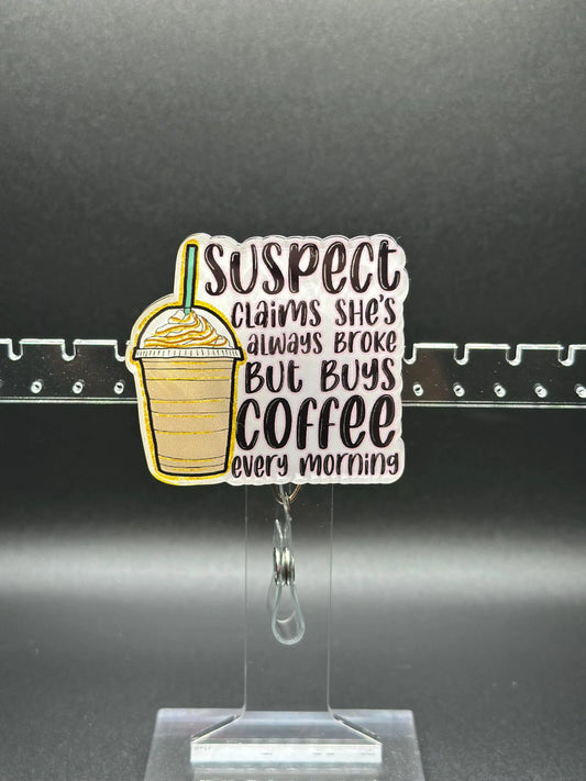 ID Holder/Badge Reel/Popsocket - Always Broke but Buys Coffee Every Morning