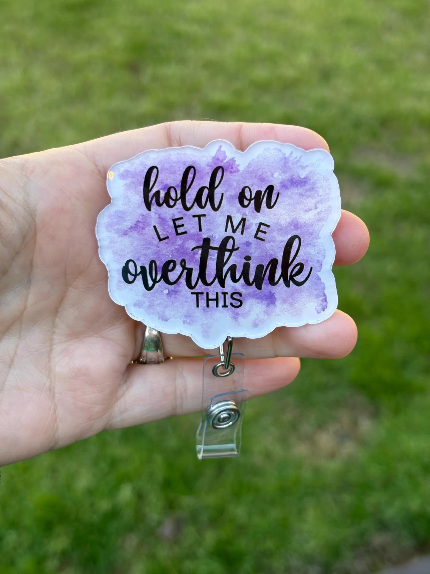 ID Holder/Badge Reel/Popsocket - Hold On Let Me Overthink This