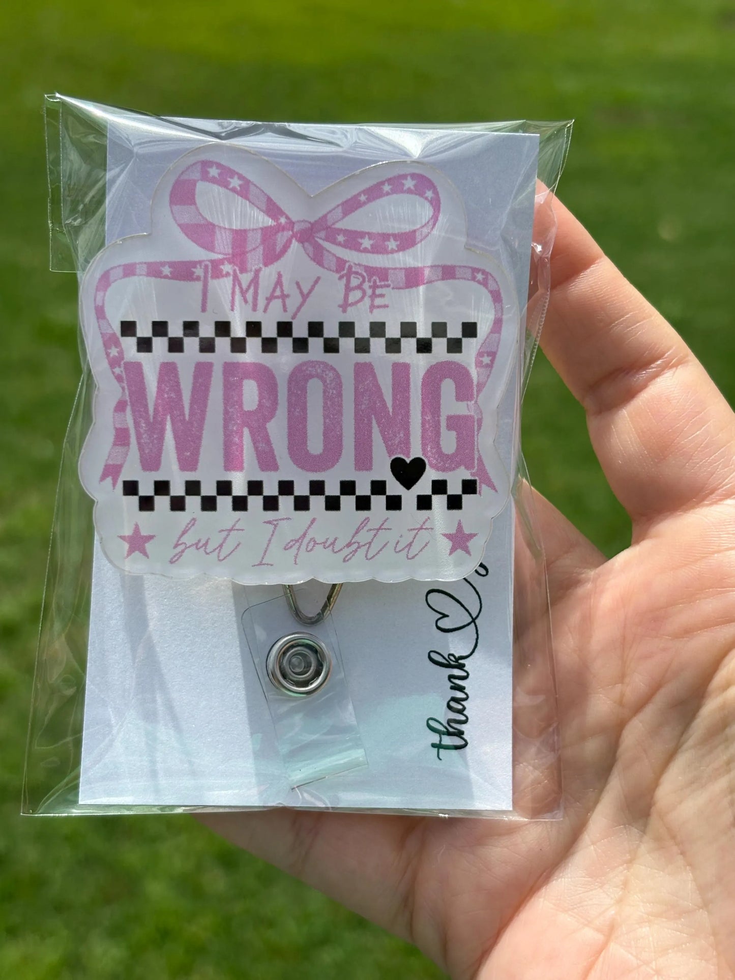 ID Holder/Badge Reel/Popsocket - I May Be Wrong But I Doubt It