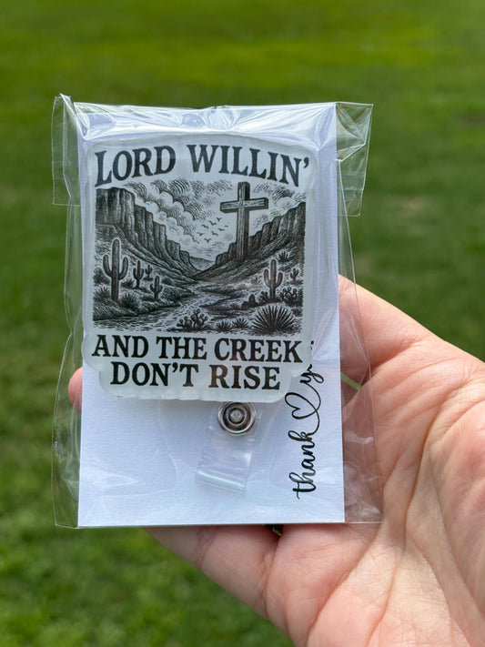 ID Holder/Badge Reel/Popsocket - Lord Willin’ and the Creek Don’t Rise